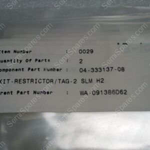 04-333137-08 | KIT-RESTRCTOR/TAG-2 SLM H2, PARENT PART NUMBER: WA-091386D62