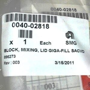 Bag label with barcode and part number 0040-02818; quantity 1; item 'BLOCK, MIXING, LID GIGA-FILL SACVD'; Rev 003; date 3/15/2011.